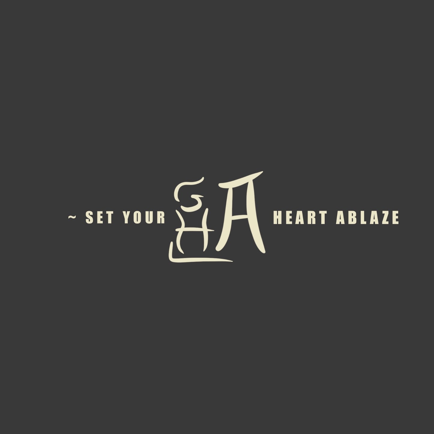 Set your heart ablaze